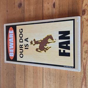 University of Wyoming  Wood Sign 9 7/8"x4 7/8" "Beware our dog is a 🤠 FAN" EUC